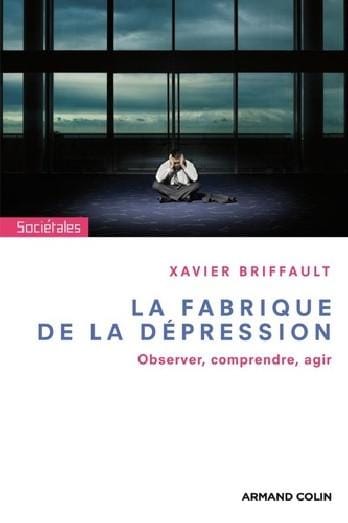 BRIFFAULT, X. 2010 - La Fabrique de la Dépression - Ed. Armand Colin
